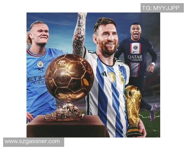 全球足球巨星争锋再起 从梅西C罗到哈兰德姆巴佩的传奇对决